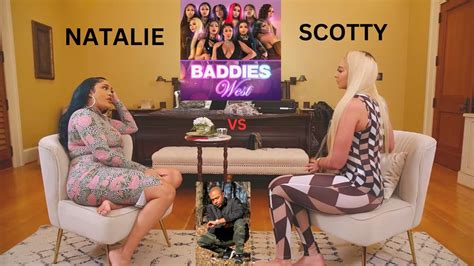 reddit natalie and scotty|Natalie vs. Scotty (Baddies West)